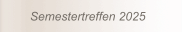 Semestertreffen 2025